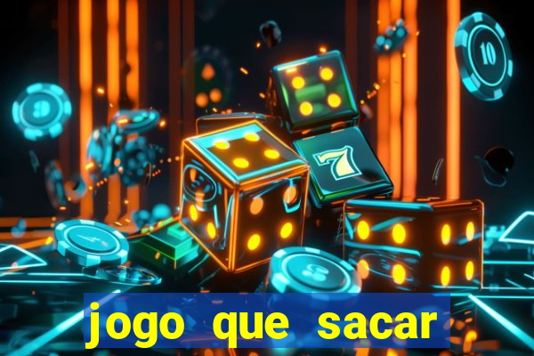 jogo que sacar dinheiro de verdade